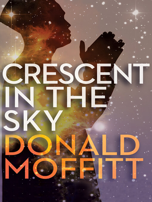 Title details for Crescent in the Sky by Donald Moffitt - Available